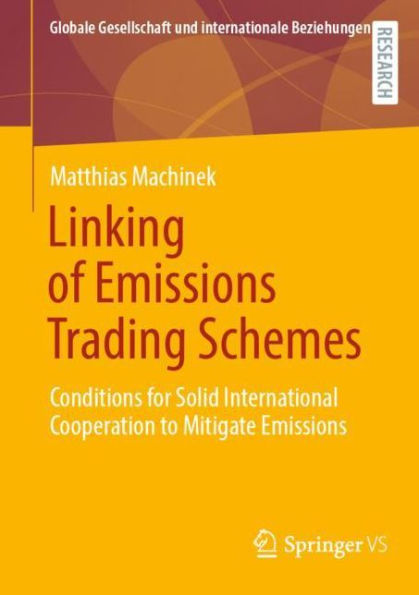 Linking of Emissions Trading Schemes: Conditions for Solid International Cooperation to Mitigate