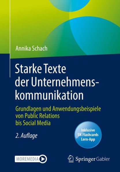 Starke Texte der Unternehmenskommunikation: Grundlagen und Anwendungsbeispiele von Public Relations bis Social Media