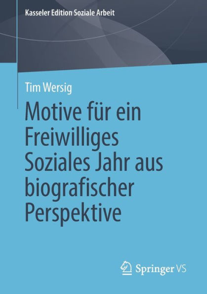 Motive fï¿½r ein Freiwilliges Soziales Jahr aus biografischer Perspektive