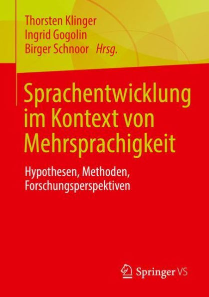 Sprachentwicklung im Kontext von Mehrsprachigkeit: Hypothesen, Methoden, Forschungsperspektiven