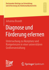 Title: Diagnose und Förderung erlernen: Untersuchung zu Akzeptanz und Kompetenzen in einer universitären Großveranstaltung, Author: Johanna Brandt