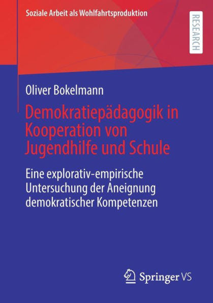 Demokratiepï¿½dagogik Kooperation von Jugendhilfe und Schule: Eine explorativ-empirische Untersuchung der Aneignung demokratischer Kompetenzen