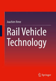 Title: Rail Vehicle Technology, Author: Joachim Ihme