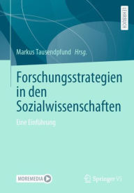 Title: Forschungsstrategien in den Sozialwissenschaften: Eine Einfï¿½hrung, Author: Markus Tausendpfund