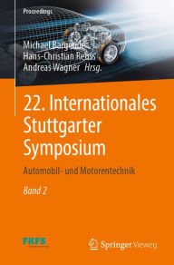 Title: 22. Internationales Stuttgarter Symposium: Automobil- und Motorentechnik, Author: Michael Bargende