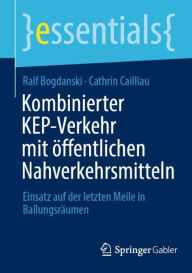 Title: Kombinierter KEP-Verkehr mit öffentlichen Nahverkehrsmitteln: Einsatz auf der letzten Meile in Ballungsräumen, Author: Ralf Bogdanski