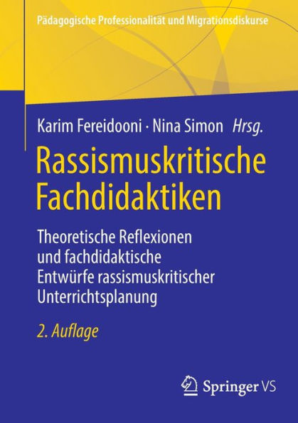 Rassismuskritische Fachdidaktiken: Theoretische Reflexionen und fachdidaktische Entwürfe rassismuskritischer Unterrichtsplanung