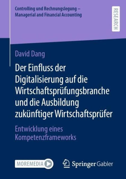der Einfluss Digitalisierung auf die Wirtschaftsprï¿½fungsbranche und Ausbildung zukï¿½nftiger Wirtschaftsprï¿½fer: Entwicklung eines Kompetenzframeworks