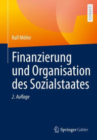 Title: Finanzierung und Organisation des Sozialstaates, Author: Ralf Möller