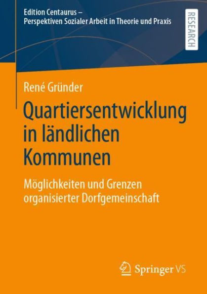 Quartiersentwicklung lï¿½ndlichen Kommunen: Mï¿½glichkeiten und Grenzen organisierter Dorfgemeinschaft
