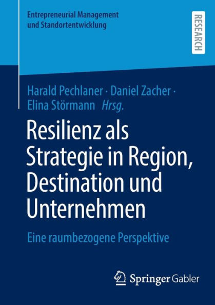 Resilienz als Strategie Region, Destination und Unternehmen: Eine raumbezogene Perspektive