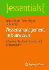 Title: Wissensmanagement im Bauwesen: Schnelleinstieg für Architekten und Bauingenieure, Author: Brigitte Polzin