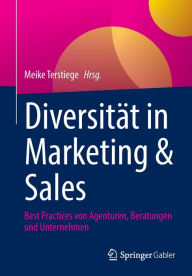 Title: Diversität in Marketing & Sales: Best Practices von Agenturen, Beratungen und Unternehmen, Author: Meike Terstiege