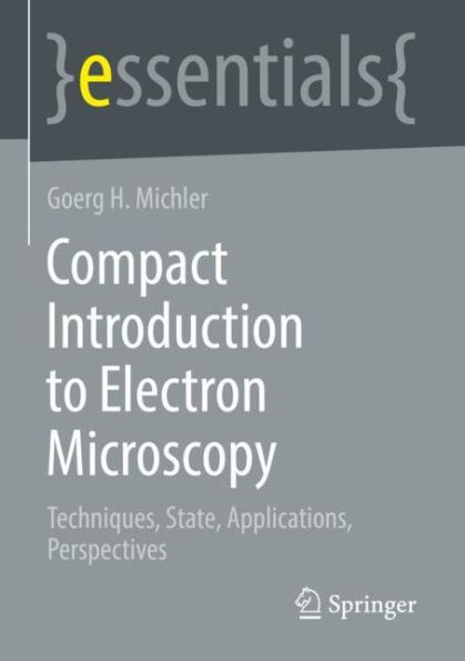 Compact Introduction to Electron Microscopy: Techniques, State, Applications, Perspectives
