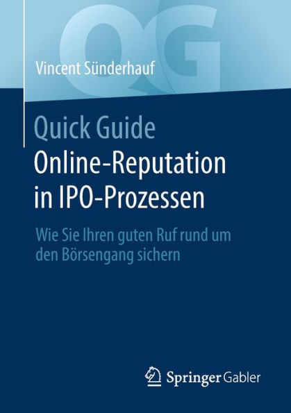 Quick Guide Online-Reputation in IPO-Prozessen: Wie Sie Ihren guten Ruf rund um den Bï¿½rsengang sichern