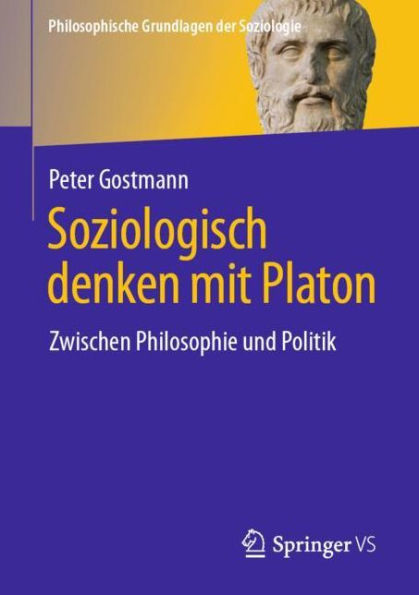 Soziologisch denken mit Platon: Zwischen Philosophie und Politik