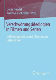 Title: Verschwörungsideologien in Filmen und Serien: Erklärungsansätze und Chancen zur Intervention, Author: Denis Newiak