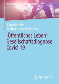 Title: ,Öffentliches Leben': Gesellschaftsdiagnose Covid-19, Author: Kornelia Hahn