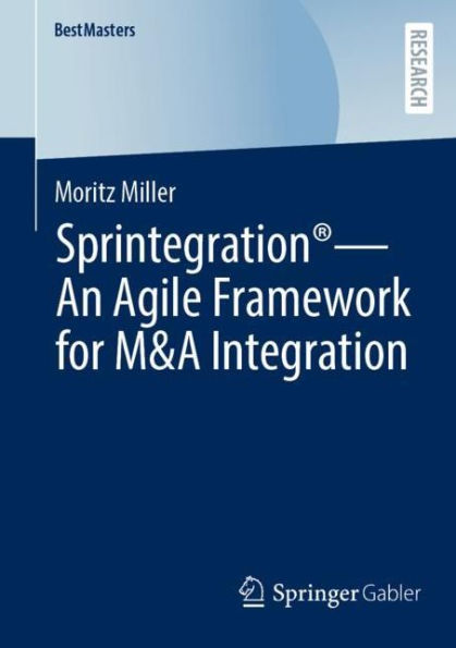 Sprintegrationï¿½ - An Agile Framework for M&A Integration