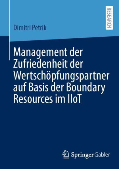 Management der Zufriedenheit der Wertschï¿½pfungspartner auf Basis der Boundary Resources im IIoT