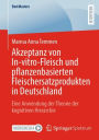 Akzeptanz von In-vitro-Fleisch und pflanzenbasierten Fleischersatzprodukten in Deutschland: Eine Anwendung der Theorie der kognitiven Hierarchie