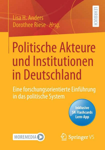 Politische Akteure und Institutionen in Deutschland: Eine forschungsorientierte Einführung in das politische System
