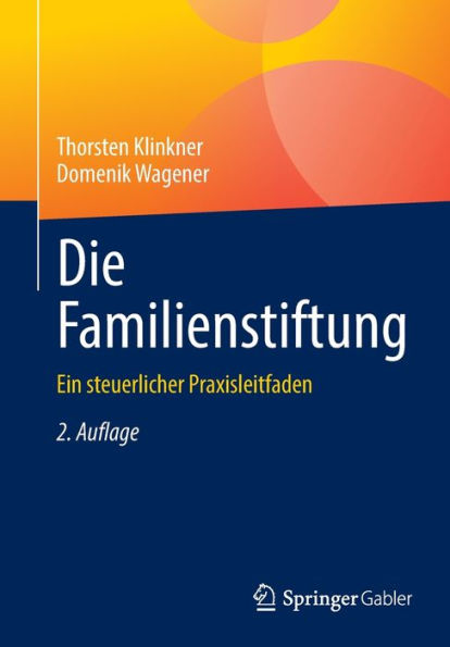 Die Familienstiftung: Ein steuerlicher Praxisleitfaden