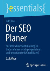 Title: Der SEO Planer: Suchmaschinenoptimierung in Unternehmen richtig organisieren und umsetzen (mit Checklisten), Author: Udo Raaf