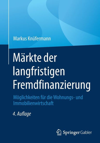 Märkte der langfristigen Fremdfinanzierung: Möglichkeiten für die Wohnungs- und Immobilienwirtschaft