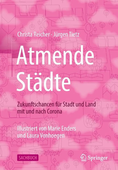 Atmende Städte: Zukunftschancen für Stadt und Land mit nach Corona