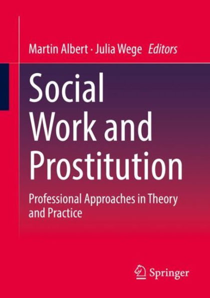 Social Work and Prostitution: Professional Approaches Theory Practice