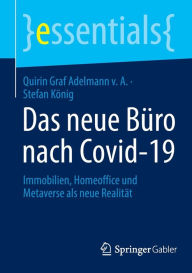 Title: Das neue Büro nach Covid-19: Immobilien, Homeoffice und Metaverse als neue Realität, Author: Quirin Graf Adelmann v. A.
