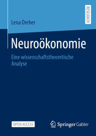 Title: Neuroï¿½konomie: Eine wissenschaftstheoretische Analyse, Author: Lena Dreher