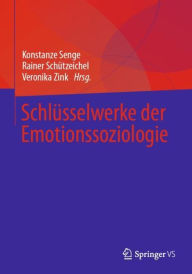 Title: Schlüsselwerke der Emotionssoziologie, Author: Konstanze Senge