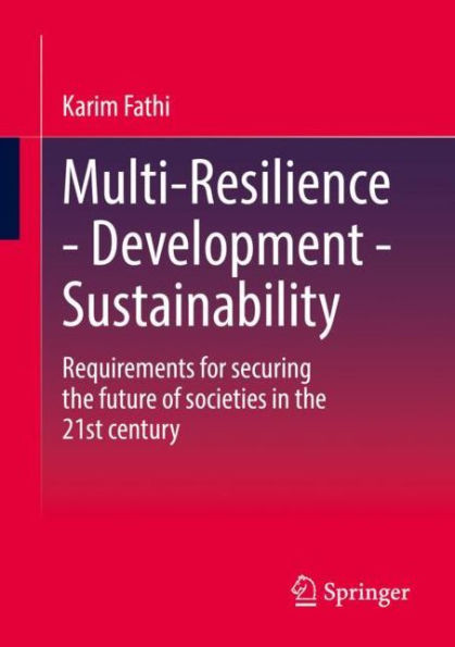 Multi-Resilience - Development Sustainability: Requirements for securing the future of societies 21st century