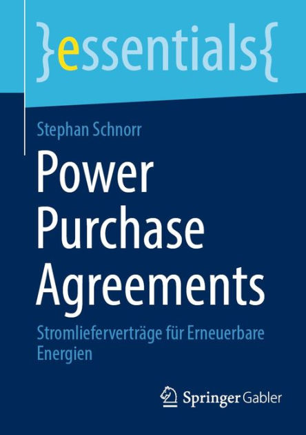Power Purchase Agreements: Stromlieferverträge für Erneuerbare Energien by Stephan Schnorr ...