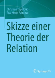 Title: Skizze einer Theorie der Relation, Author: Christian Papilloud