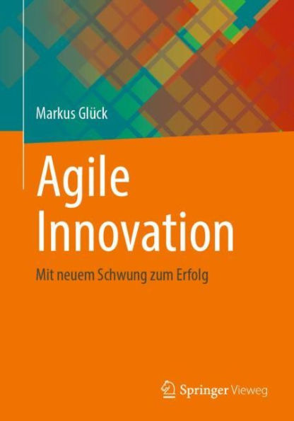 Agile Innovation: Mit neuem Schwung zum Erfolg