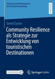 Title: Community Resilience als Strategie zur Entwicklung von touristischen Destinationen, Author: Daniel Zacher