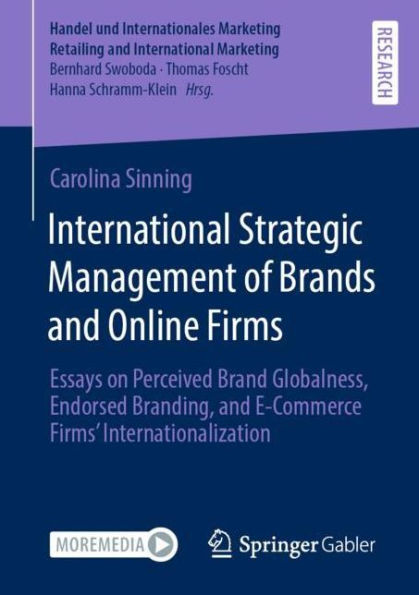 International Strategic Management of Brands and Online Firms: Essays on Perceived Brand Globalness, Endorsed Branding, E-Commerce Firms' Internationalization