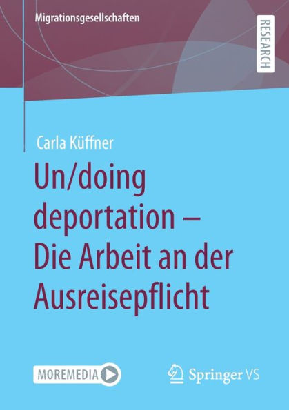 Un/doing deportation - Die Arbeit an der Ausreisepflicht