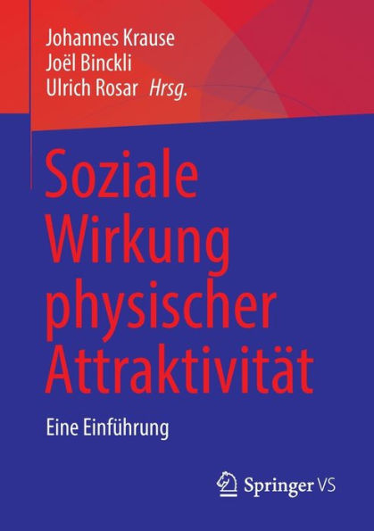 Soziale Wirkung physischer Attraktivitï¿½t: Eine Einfï¿½hrung