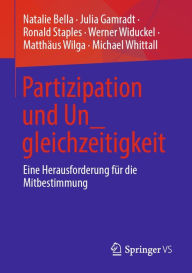 Title: Partizipation und Un_gleichzeitigkeit: Eine Herausforderung für die Mitbestimmung, Author: Natalie Bella