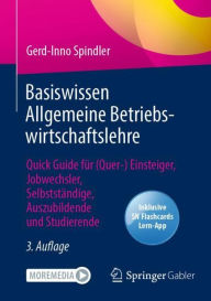 Title: Basiswissen Allgemeine Betriebswirtschaftslehre: Quick Guide für (Quer-) Einsteiger, Jobwechsler, Selbstständige, Auszubildende und Studierende, Author: Gerd-Inno Spindler