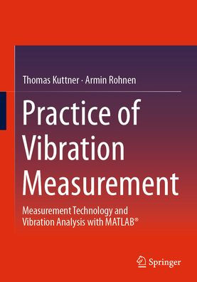 Practice of Vibration Measurement: Measurement Technology and Analysis with MATLAB®