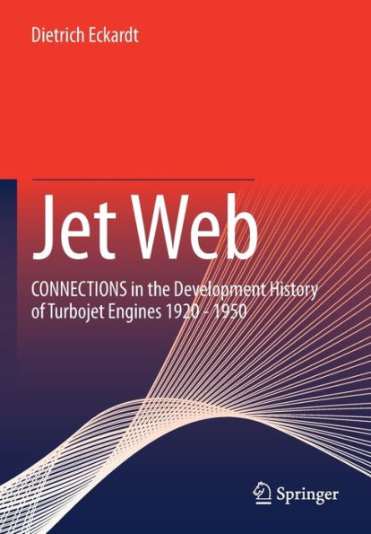 Jet Web: CONNECTIONS the Development History of Turbojet Engines 1920 - 1950