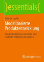 Modellbasierte Produktentwicklung: Kundenbedürfnisse verstehen und tradierte Denkstile überwinden