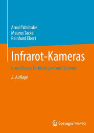 Title: Infrarot-Kameras: Grundlagen, Technologien und Systeme, Author: Arnulf Wallrabe