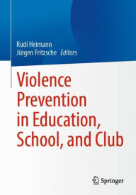 Title: Violence Prevention in Education, School, and Club, Author: Rudi Heimann