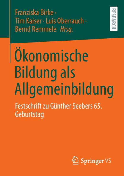 Ökonomische Bildung als Allgemeinbildung: Festschrift zu Günther Seebers 65. Geburtstag